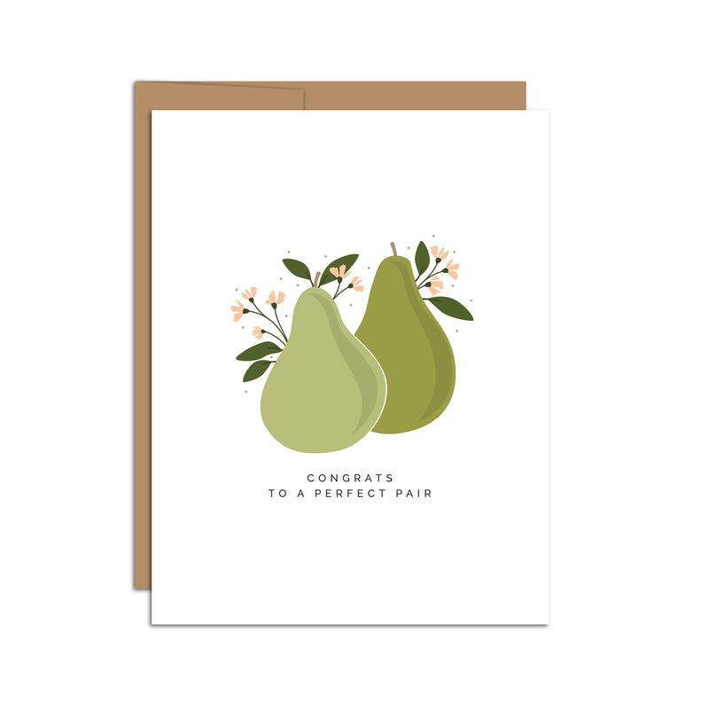 Single folded A2 greeting card with an envelope with an illustration of two pears in the center of the card with small pink flowers blooming from them. Below the pears state "Congrats To A Perfect Pair".